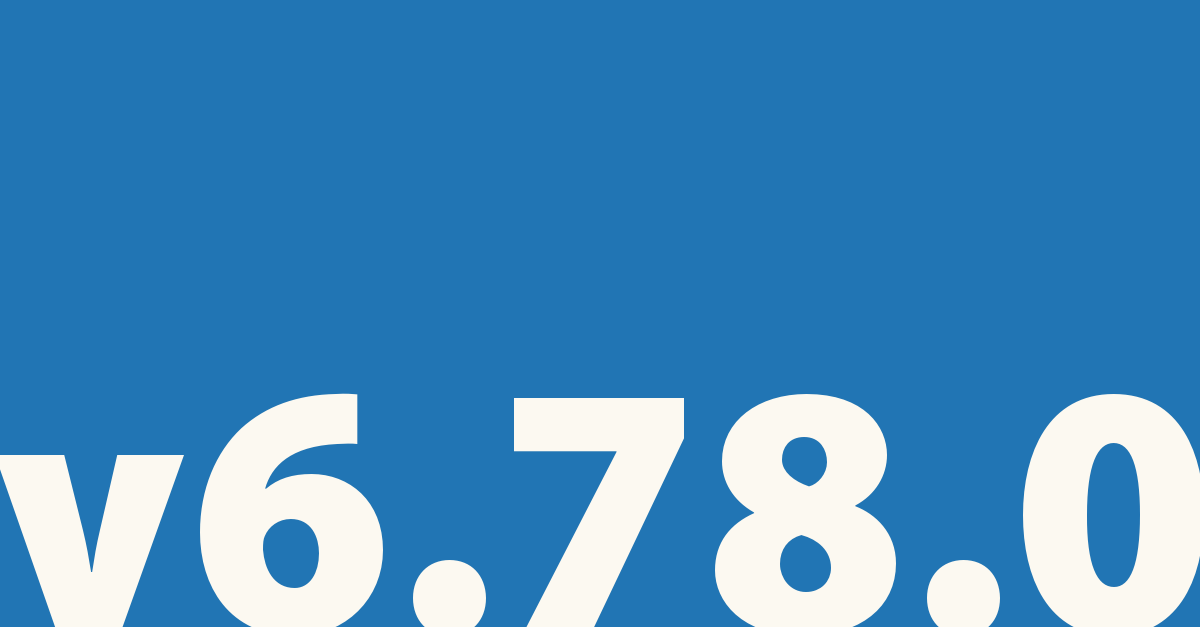 v6.78.0。